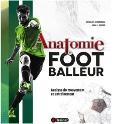 Anatomie Du Footballeur - 4TRAINER Editions 13 Anatomie Du Footballeur - 4TRAINER Editions -Aptitude Équipement anatomie du footballeur 4trainer 5