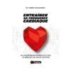 ENTRAÎNER SA FRÉQUENCE CARDIAQUE - 4TRAINER Editions -Aptitude Équipement entrainer sa frequence cardiaque 4trainer editions