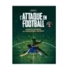 L'ATTAQUE EN FOOTBALL - 4Trainer Editions 1 L'ATTAQUE EN FOOTBALL - 4Trainer Editions -Aptitude Équipement l attaque en football 4trainer editions