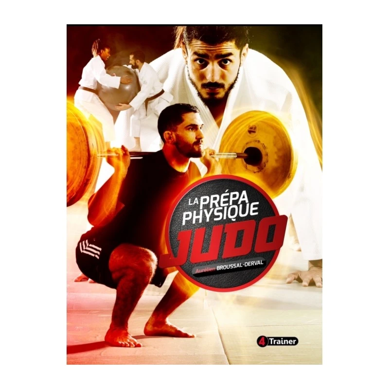 La Prépa Physique Judo - Nouvelle Edition 3 La Prépa Physique Judo - Nouvelle Edition