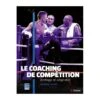 Le Coaching De Compétition - Profilage Et Adaptation - 4TRAINER Editions -Aptitude Équipement le coaching de competition profilage et adaptation