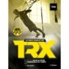Le Guide Complet Du TRX - 4TRAINER Editions -Aptitude Équipement le guide complet du trx