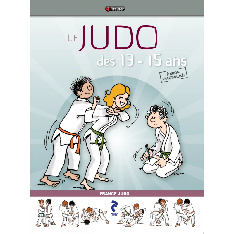 Le Judo Des 13-15 Ans - 4TRAINER Editions 3 Le Judo Des 13-15 Ans - 4TRAINER Editions