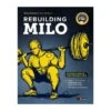 Rebuilding Milo - Le Guide Ultime De L'haltérophile Pour Soulager Ses Blessures - 4TRAINER Editions -Aptitude Équipement rebuilding milo guide ultime halterophilie