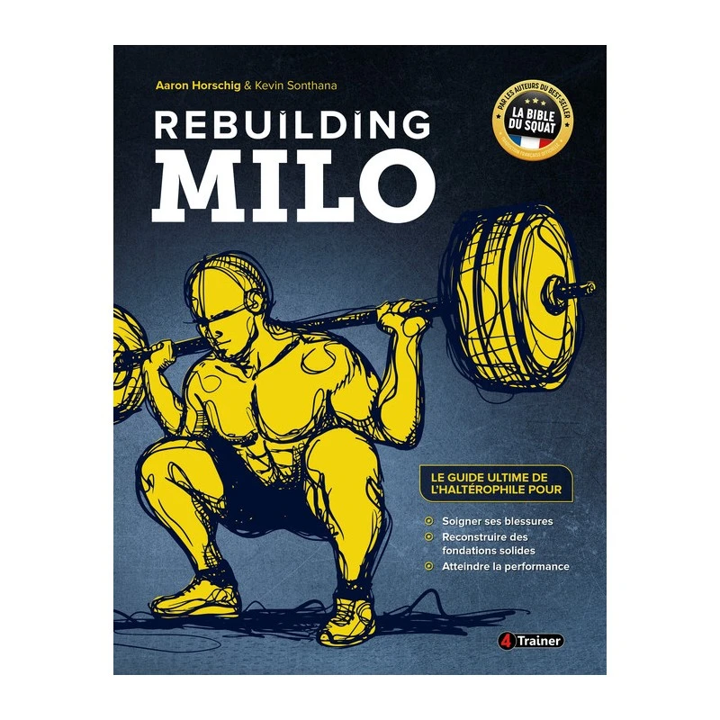 Rebuilding Milo - Le Guide Ultime De L'haltérophile Pour Soulager Ses Blessures - 4TRAINER Editions 3 Rebuilding Milo - Le Guide Ultime De L'haltérophile Pour Soulager Ses Blessures - 4TRAINER Editions