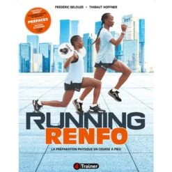 RUNNING RENFO : La Préparation Physique En Course à Pied - 4Trainer Editions